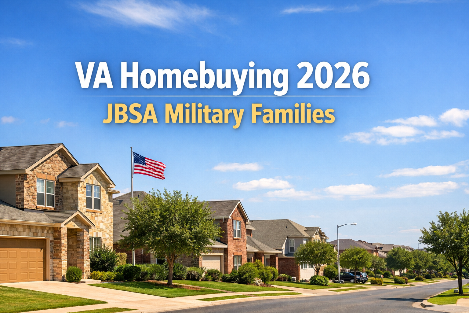 VA Homebuying in San Antonio in 2026: StepbyStep Guide for JBSA Military Families