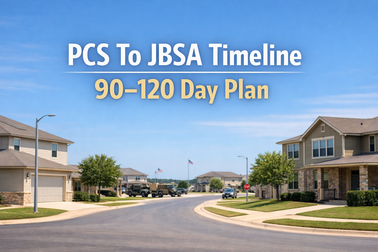 PCS to JBSA Timeline (90–120 Days Out): The Week-by-Week Plan That Protects Your Report Date