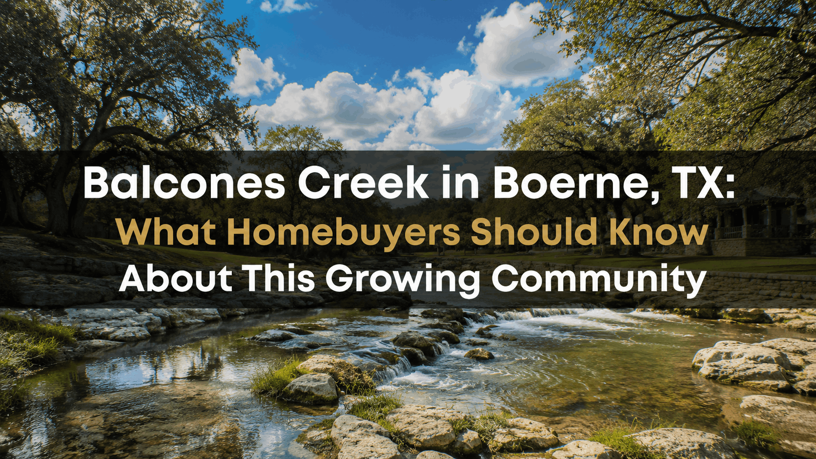 Balcones Creek, Boerne, TX: A Complete Guide to This Northwest San Antonio Corridor Community