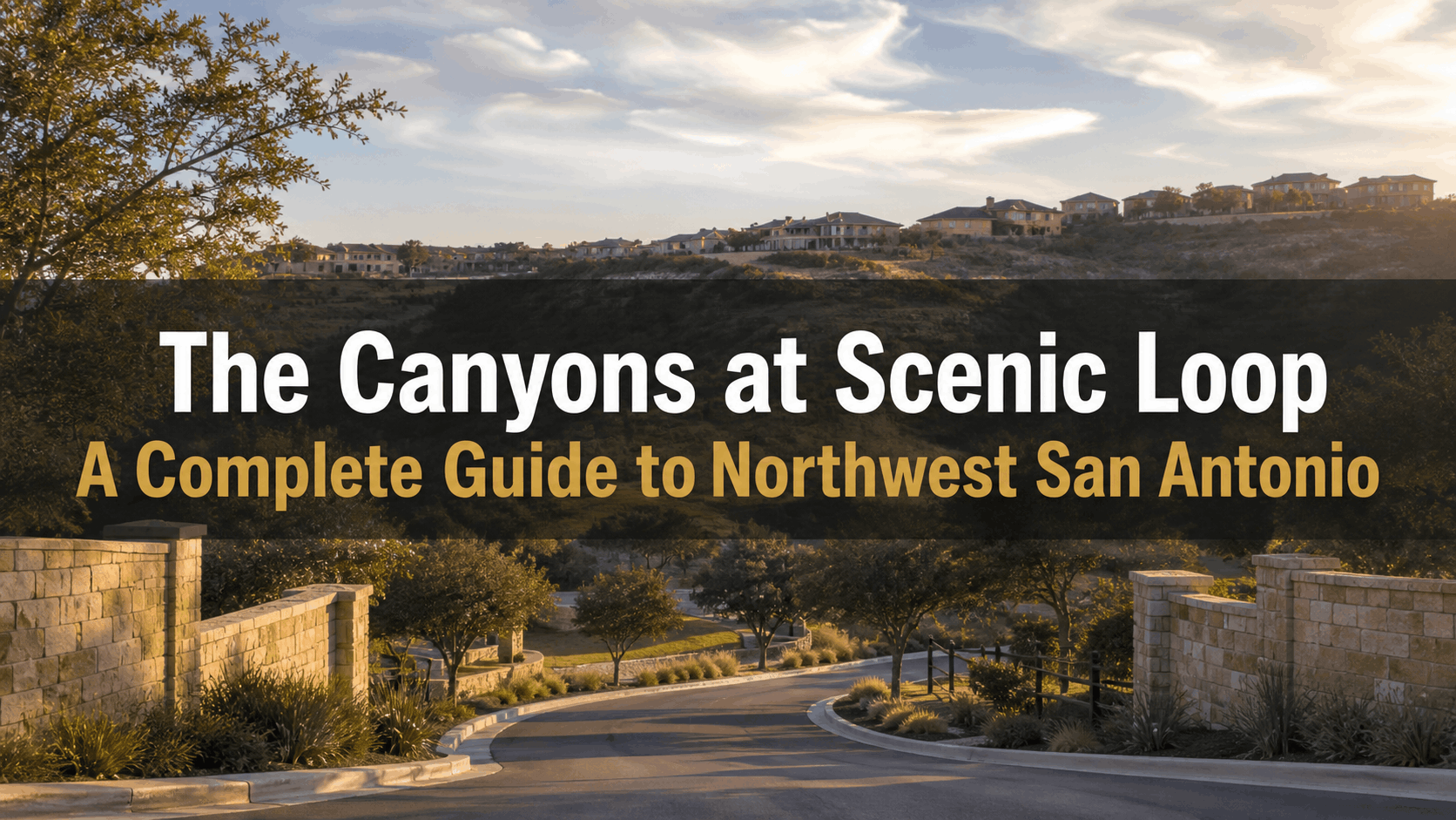 The Canyons at Scenic Loop: A Complete Guide to Northwest San Antonio's Luxury Custom Home Community