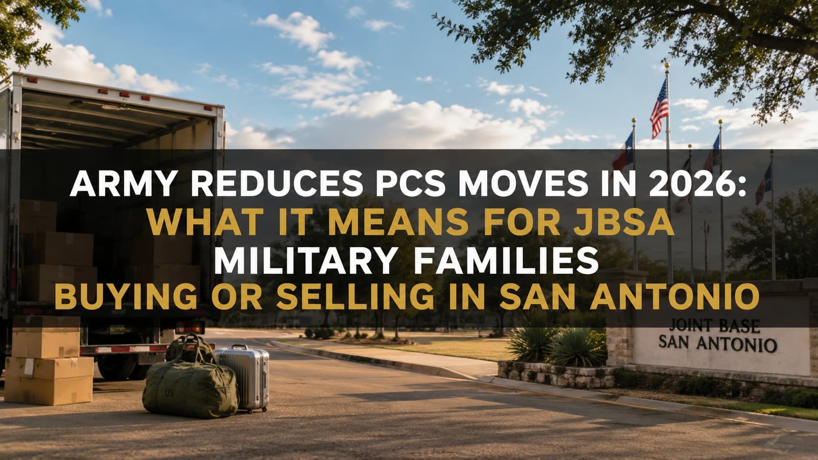 Army Reduces PCS Moves in 2026: What It Means for JBSA Military Families Buying or Selling in San Antonio | Tami Price, REALTOR®