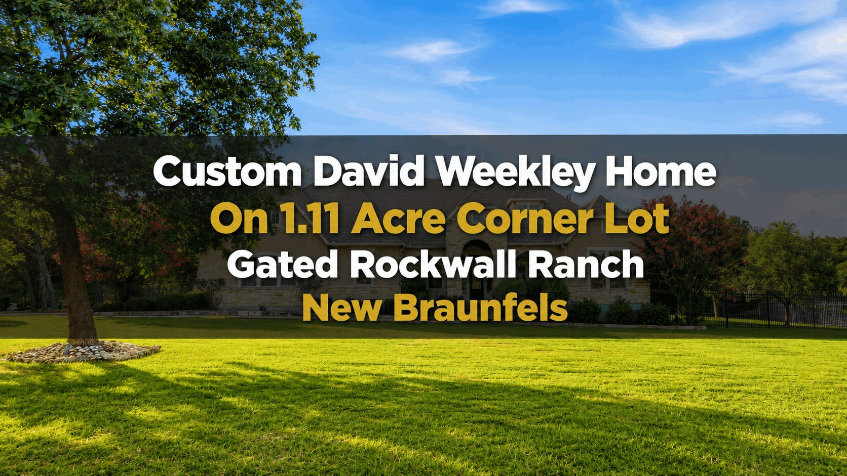 Custom David Weekley Home on 1.11 Acre Corner Lot in Gated Rockwall Ranch, New Braunfels