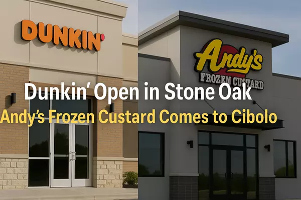 Dunkin' Opens at Market@StoneOak and Andy's Frozen Custard Arrives in Cibolo