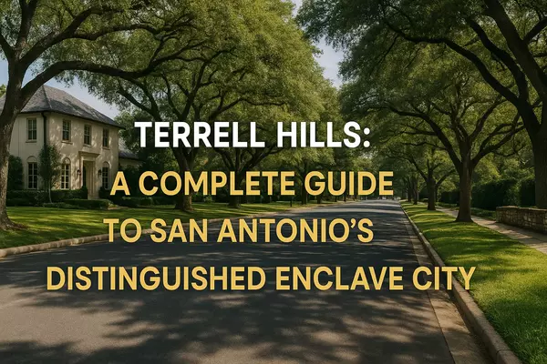 Terrell Hills: A Complete Guide to San Antonio's Distinguished Enclave City