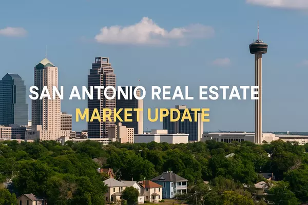 What Is the San Antonio Real Estate Market Doing Right Now? A Local Buyer & Seller Breakdown