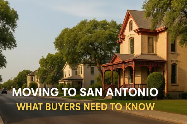 feature image of Moving to San Antonio: What Out of State Buyers Need to Know