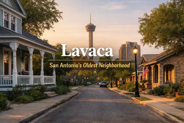 Lavaca: A Complete Guide to San Antonio's Oldest Working Class Neighborhood