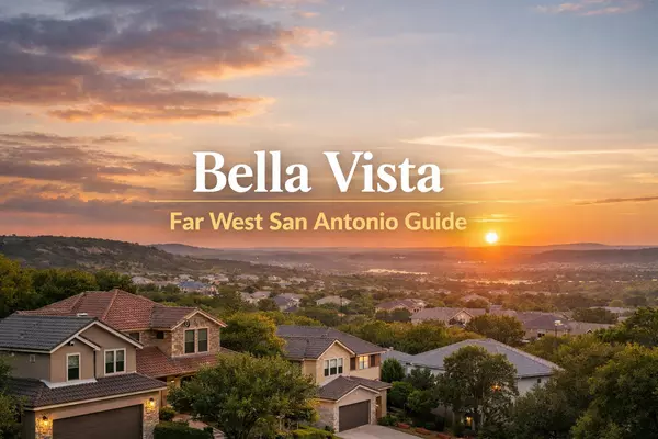 Bella Vista: A Complete Guide to Far West San Antonio's Hill Country Community