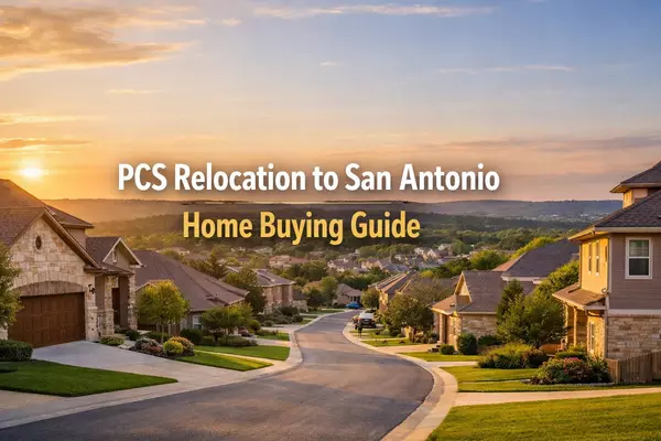 PCS Relocation to San Antonio: A Complete Home Buying Guide for Military Families