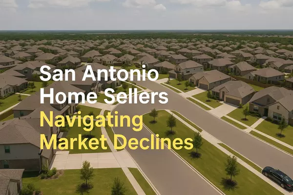 What Should San Antonio Home Sellers Do When Prices Fall?