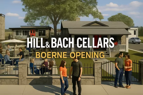 Hill and Bach Cellars Opening in Boerne: What the New Winery Means for Hill Country Living