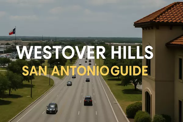 Westover Hills: A Complete Guide to San Antonio's West Side Employment and Entertainment Hub