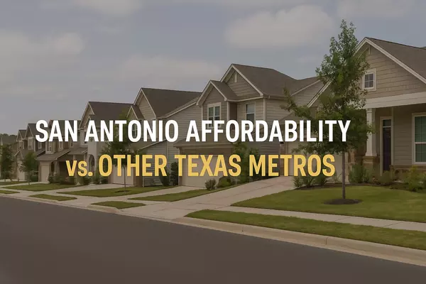 Is San Antonio Still Affordable Compared to Other Texas Metros?