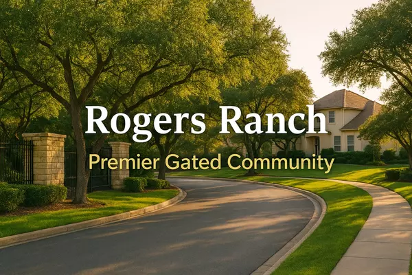 Rogers Ranch: San Antonio's Premier Gated Master Planned Community
