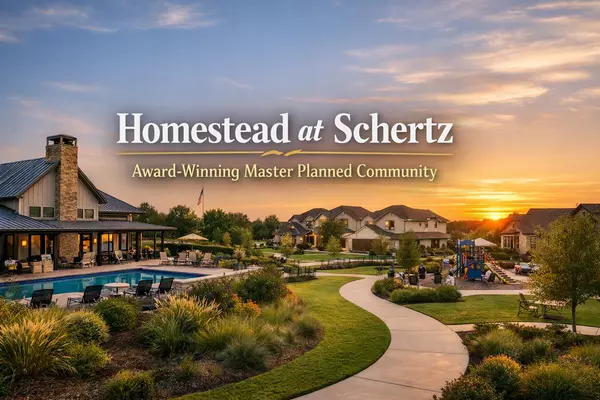 Homestead: A Complete Guide to Schertz's Award Winning Master Planned Community