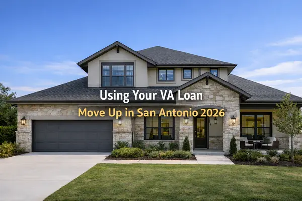 How to Use Your VA Loan to Move Up in San Antonio: Keeping, Renting, or Selling Your First Home in 2026,Tami Price