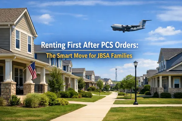 Renting First After PCS Orders: When It’s the Smart Move for JBSA Families (and How to ReBuy Later),Tami Price