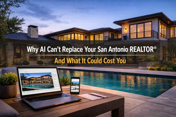 Why AI Can't Replace Your San Antonio REALTOR® — And What It Could Cost You,Tami Price