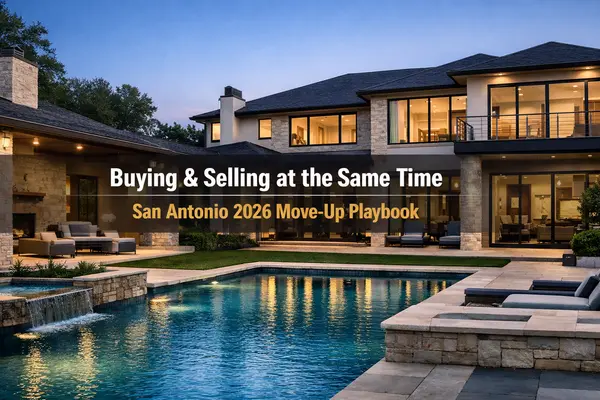 Buying and Selling at the Same Time in San Antonio in 2026: Move Up Playbook for Families,Tami Price