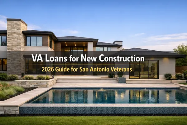 VA Loans and New Construction in San Antonio: 2026 Guide for Veterans and Active Duty Buyers,Tami Price