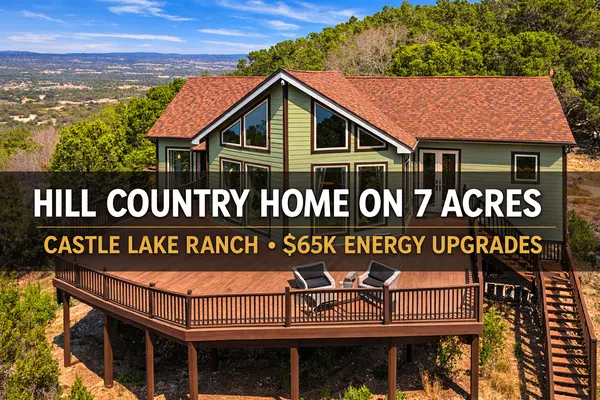 Custom Hill Country Home on 7.04 Acres with Expansive Views and $65,000 in Energy Upgrades in Pipe Creek's Castle Lake Ranch,Tami Price