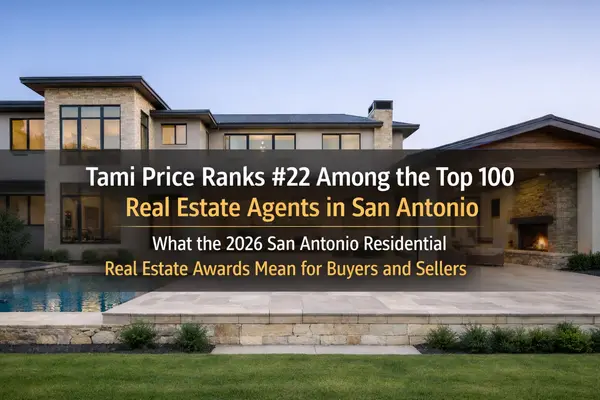 Tami Price, REALTOR® Ranks #22 Among the Top 100 Real Estate Agents in San Antonio: What the 2026 San Antonio Residential Real Estate Awards Mean for Buyers and Sellers
