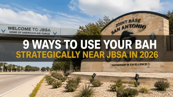 9 Ways to Use Your BAH Strategically When Buying Near JBSA in 2026