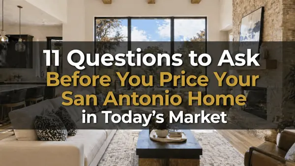 11 Questions to Ask Before You Price Your San Antonio Home in Today’s Market