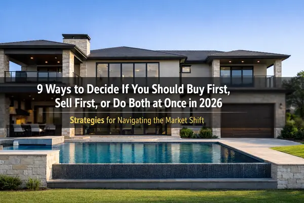 9 Ways to Decide If You Should Buy First, Sell First, or Do Both at Once in San Antonio in 2026
