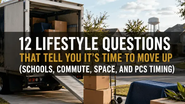 12 Lifestyle Questions That Tell You It's Time to Move Up in San Antonio (Schools, Commute, Space, and PCS Timing)