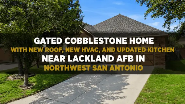 feature image of Gated Cobblestone Home with New Roof, New HVAC, and Updated Kitchen Near Lackland AFB in Northwest San Antonio