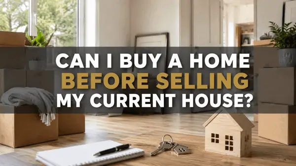 feature image of Can I buy a home before selling my current house?
