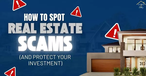 How to Spot Real Estate Scams (and Protect Your Investment)