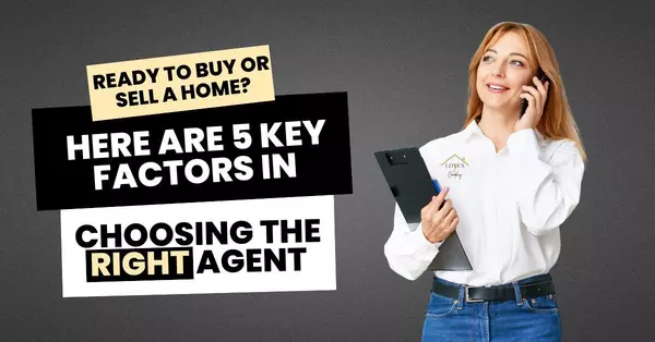feature image of Ready to Buy or Sell a Home? Here Are 5 Key Factors in Choosing the Right Agent