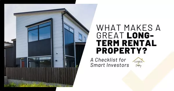 What Makes a Great Long-Term Rental Property? A Checklist for Smart Investors