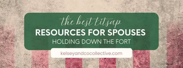 The Best Local Kitsap Resources for Spouses Holding Down the Fort