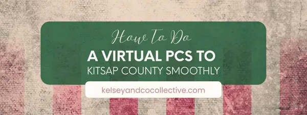 Buying a Home Sight Unseen: How to Do a Virtual PCS to Kitsap County Smoothly