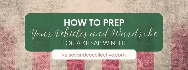 How to Prep Your Vehicles and Wardrobe for a Kitsap Winter