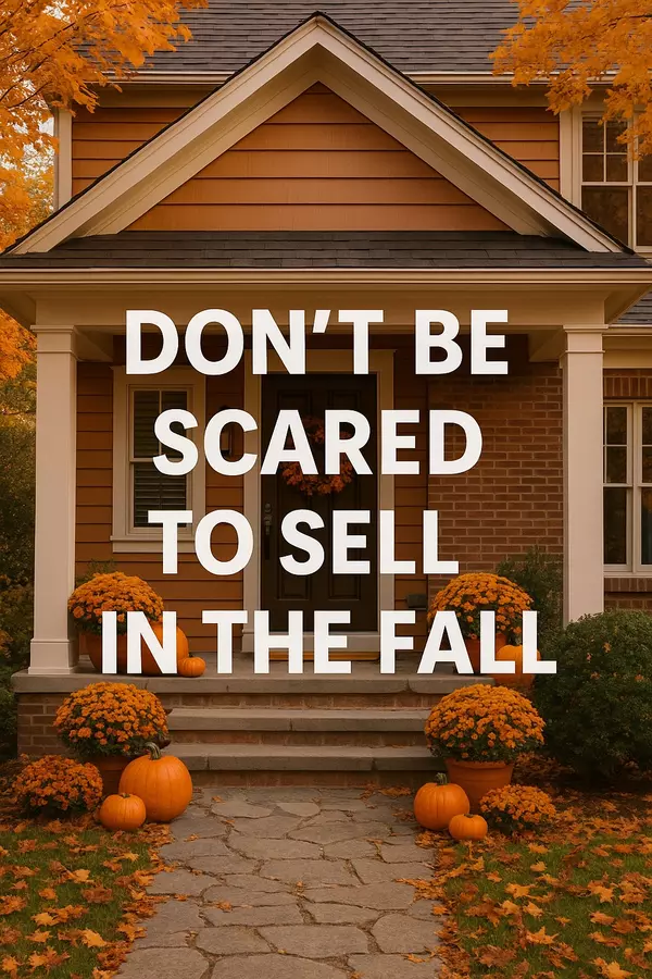 Don’t Be Scared to Sell in the Fall