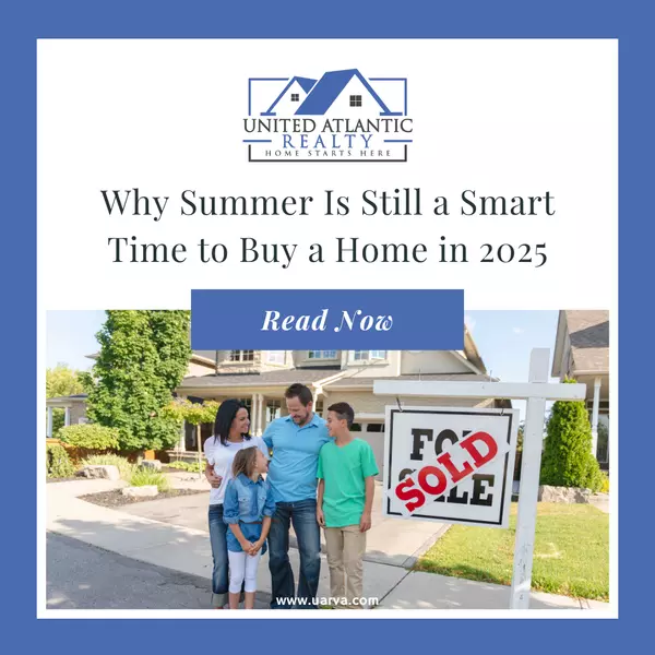  Why Summer Is Still a Smart Time to Buy a Home in 2025