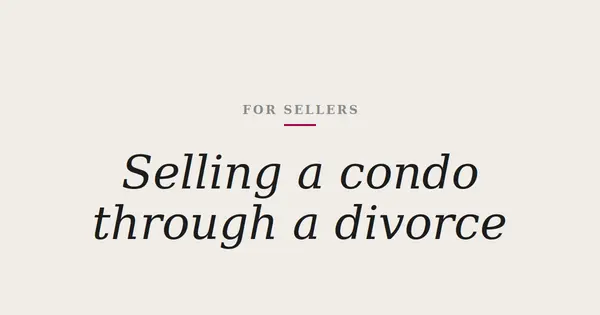 Selling a Downtown Condo When You're Divorcing: The Practical Sequence