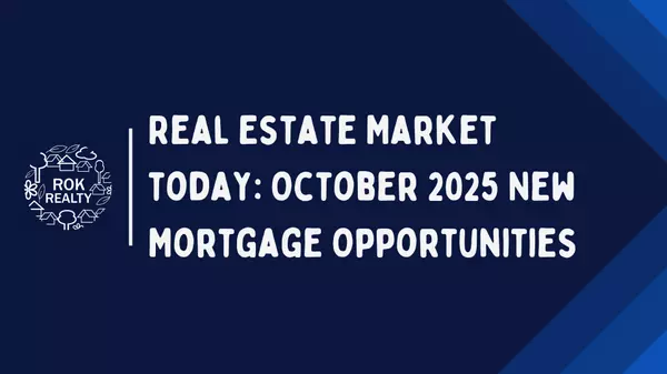 Real Estate Market today: October 2025 New Mortgage Opportunities