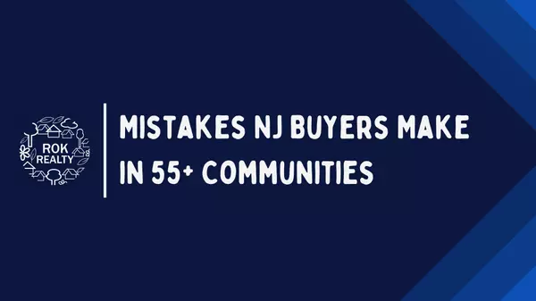 Top 10 Mistakes People Make When Buying in a NJ 55+ Community