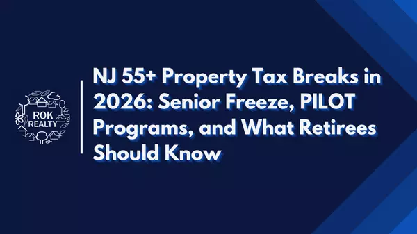 feature image of NJ 55+ Property Tax Breaks in 2026: Senior Freeze, PILOT Programs, and What Retirees Should Know