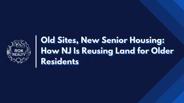 Old Sites, New Senior Housing: How NJ Is Reusing Land for Older Residents