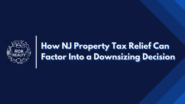 How NJ Property Tax Relief Can Factor Into a Downsizing Decision