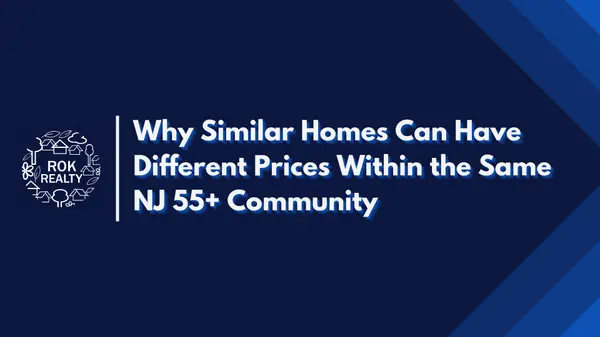 feature image of Why Similar Homes Can Have Different Prices Within the Same NJ 55+ Community
