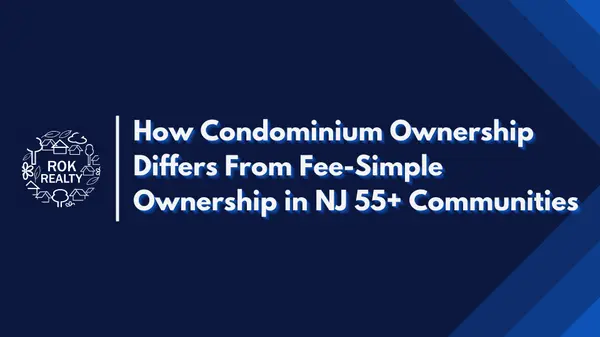 feature image of How Condominium Ownership Differs From Fee-Simple Ownership in NJ 55+ Communities
