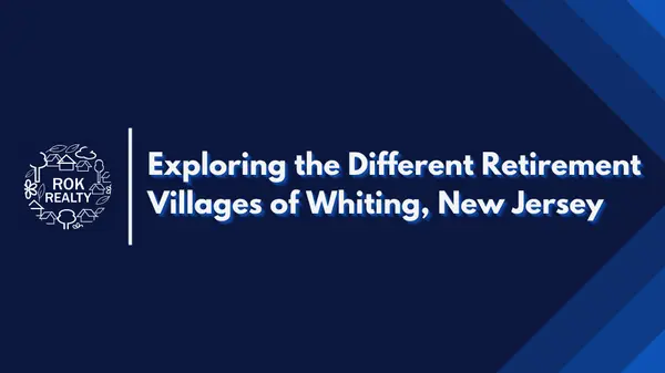 Exploring the Different Retirement Villages of Whiting, New Jersey