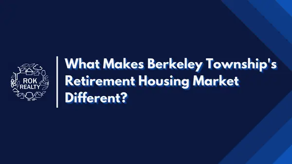 feature image of What Makes Berkeley Township's Retirement Housing Market Different?